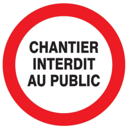 Panneau PVC disque 30 cm « Chantier interdit au public »