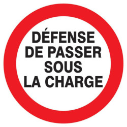 Panneau PVC disque 30 cm « Défense de passer sous la charge »